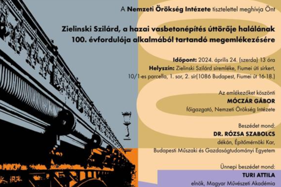 Zielinski Szilárd, a hazai vasbetonépítés úttörője halálának 100. évfordulója alkalmából tartandó megemlékezés