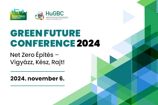 Green Future Conference 2024 - Net Zéró Karbon Építés - Vigyázz, Kész, Rajt!