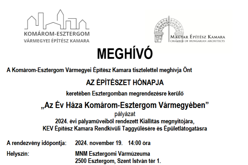 MEGHÍVÓ - Az Év Háza Komárom-Esztergom Vármegyében Kiállítás megnyitója és KEV Építész Kamara Rendkívüli Taggyülés