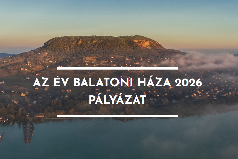 2026. szeptember 1-ig lehet beadni a pályázatokat az Év Balatoni Háza 2026. díj építészeti pályázatra