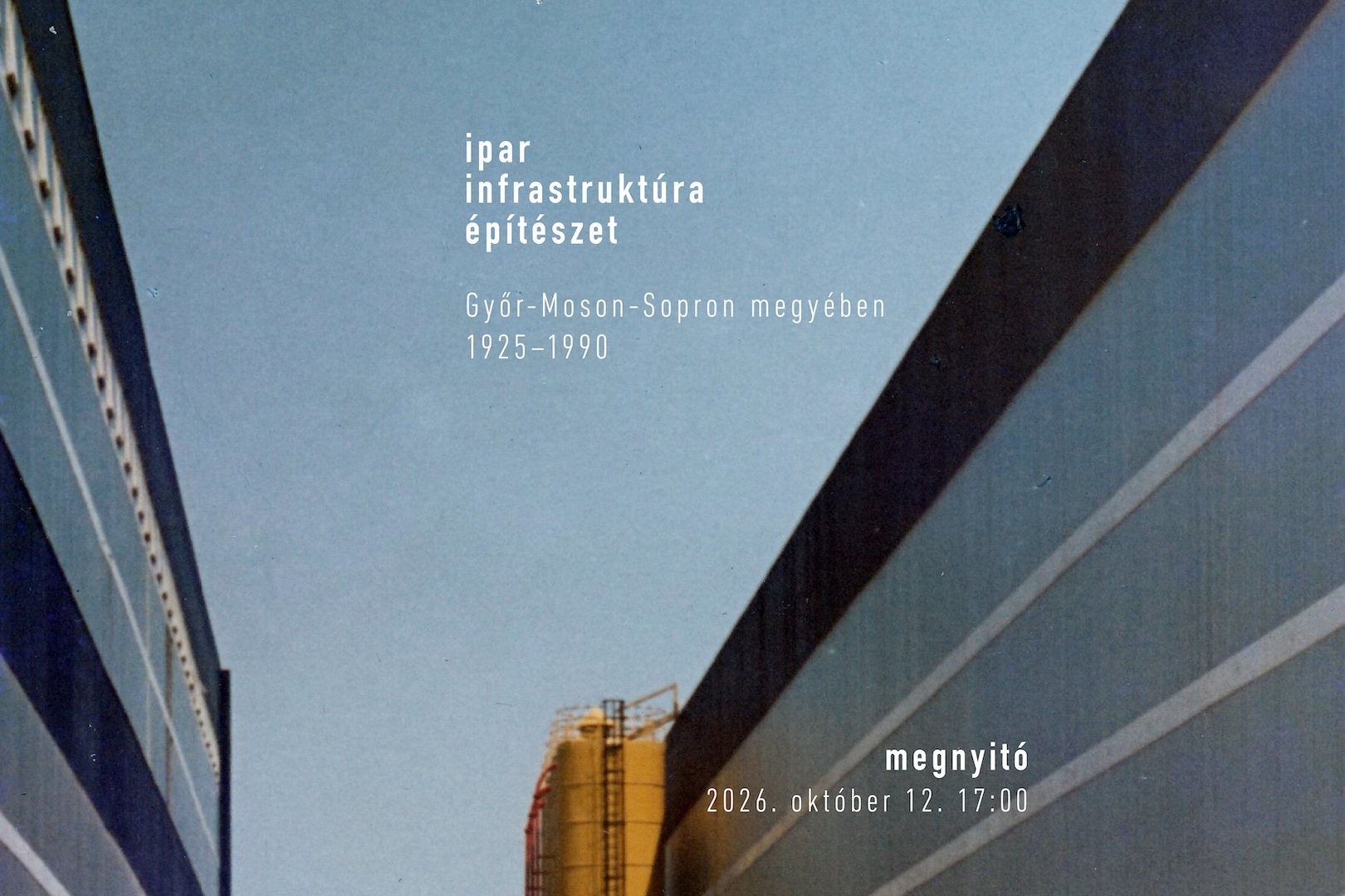 Ipar, Infrastruktúra, Építészet, Győr-Moson-Sopron megyében 1925-1990 kiállítás