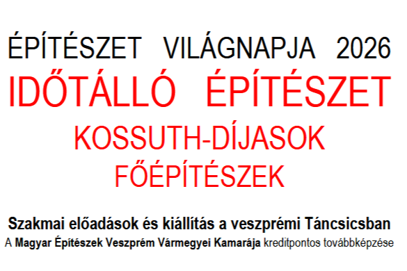 ÉPÍTÉSZET VILÁGNAPJA 2026. - IDŐTÁLLÓ ÉPÍTÉSZET, KOSSUTH-DÍJASOK, FŐÉPÍTÉSZEK