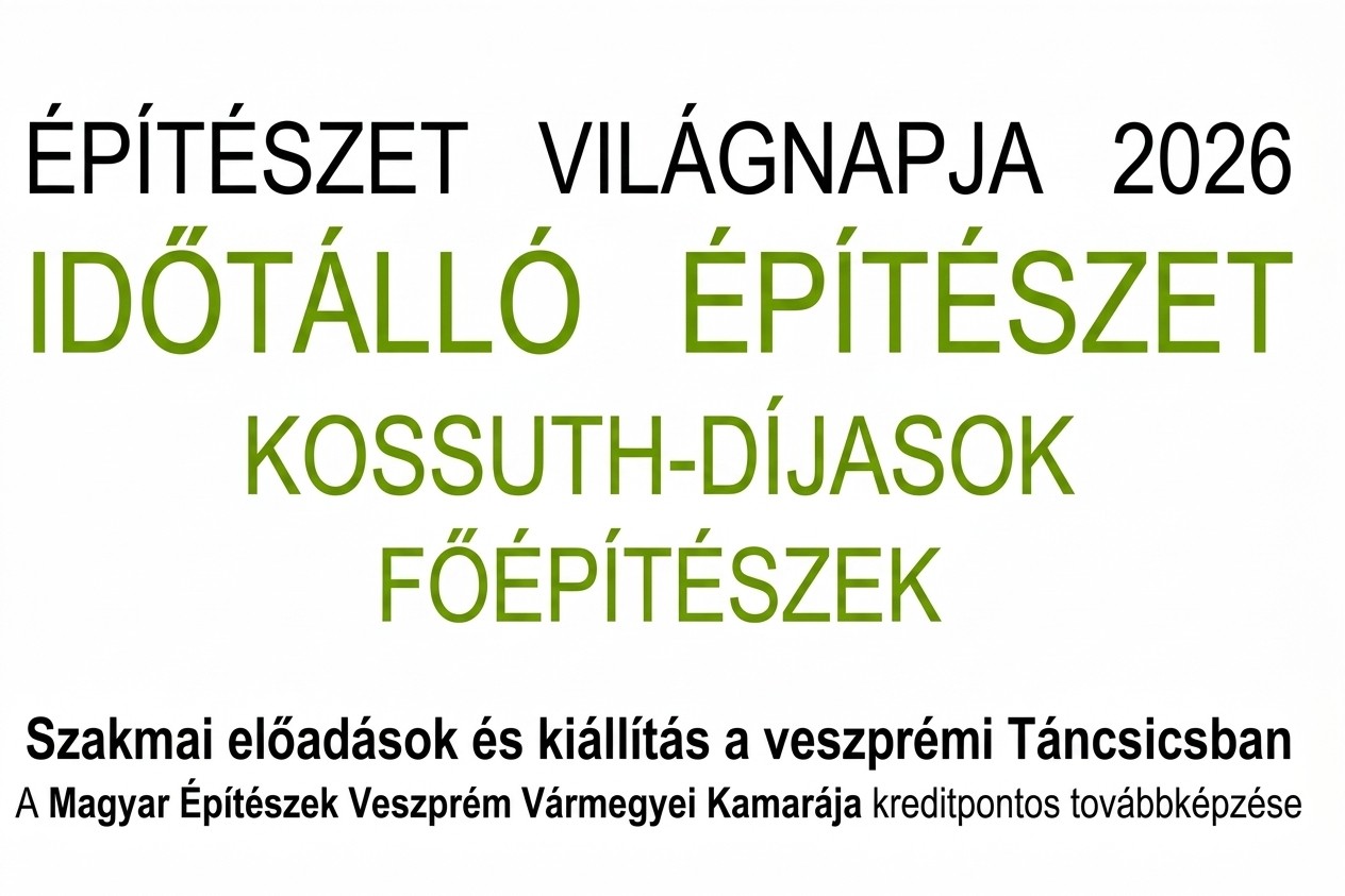 ÉPÍTÉSZET VILÁGNAPJA 2026. - IDŐTÁLLÓ ÉPÍTÉSZET, KOSSUTH-DÍJASOK, FŐÉPÍTÉSZEK