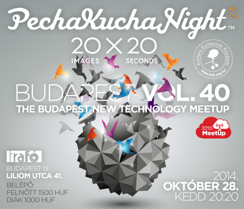 Pecha Kucha Night Budapest vol.40 + The Budapest New Technology Meetup