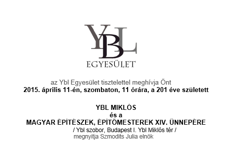 YBL MIKLÓS ÉS A MAGYAR ÉPÍTÉSZEK, ÉPÍTŐMESTEREK XIV. ÜNNEPE