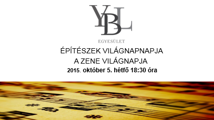 V. Építészek és Zene Világnapja  - Ybl Egyesület rendezvénye