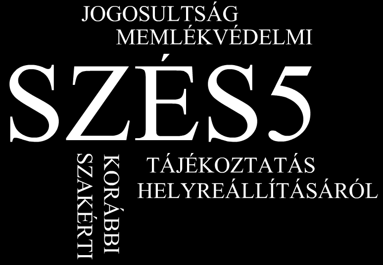 TÁJÉKOZTATÁS A KORÁBBI SZÉSZ5 MŰEMLÉKVÉDELMI SZAKÉRTŐI JOGOSULTSÁG HELYREÁLLÍTÁSÁRÓL