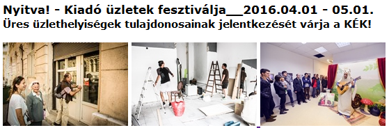 Nyitva! - Kiadó üzletek fesztiválja ​2016.04.01 - 2016.05.01.​