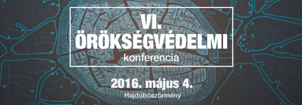 VI. Örökségvédelmi konferencia, Hajdúböszörmény