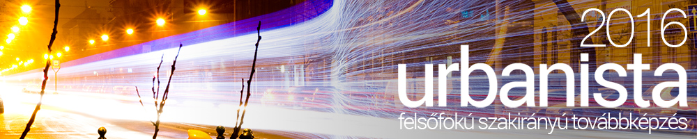 A BME Urbanisztika Tanszéke az Urbanista Szakirányú Továbbképzés 2016-18-as évfolyamának fennmaradó helyeire pótjelentkezést hirdet!