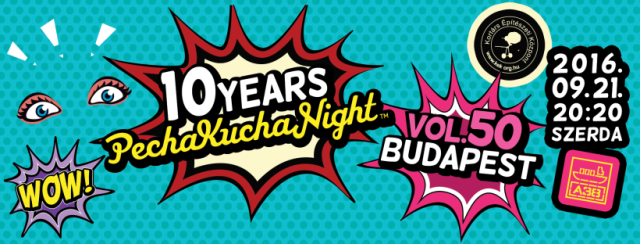 PECHA KUCHA NIGHT BUDAPEST VOL.50 SZÜLETÉSNAPI KIADÁS