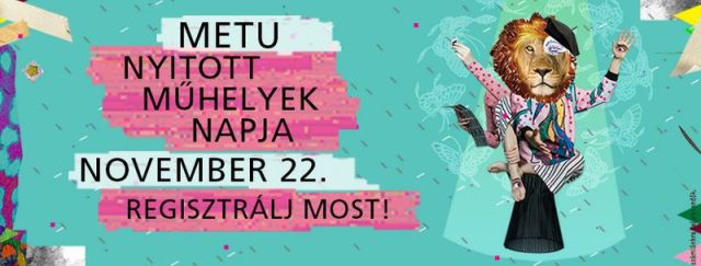 Nyitott műhelyek napja a Budapesti Metropolitan Egyetemen Less be a METU művészeti képzéseinek kulisszatitkaiba!