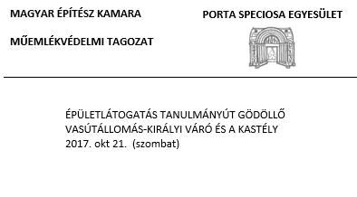 ÉPÜLETLÁTOGATÁS TANULMÁNYÚT GÖDÖLLŐ VASÚTÁLLOMÁS-KIRÁLYI VÁRÓ ÉS A KASTÉLY