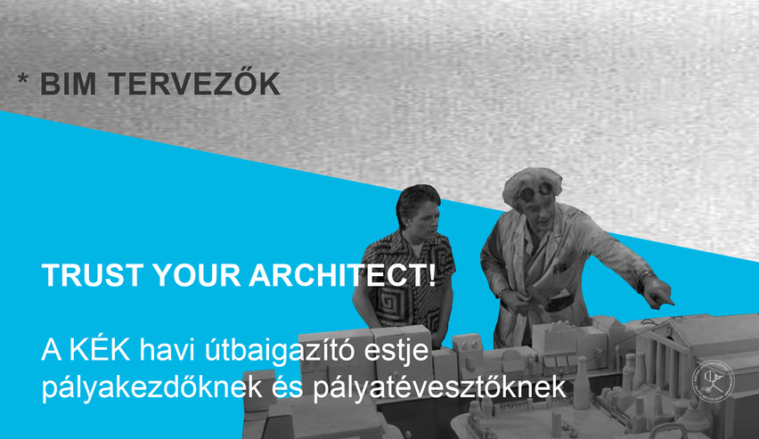 Trust your Architect! BIM tervezők