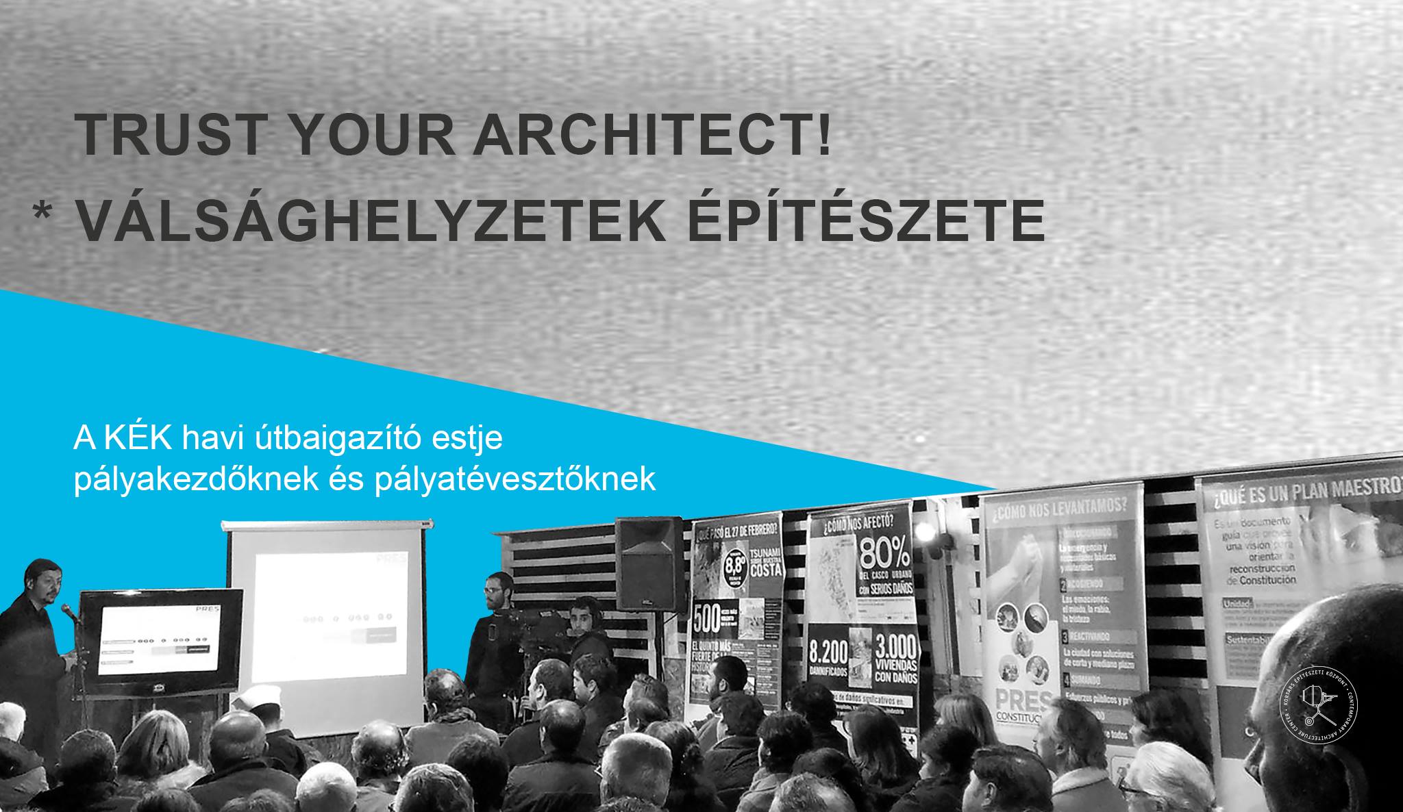 Trust your Architect! Válsághelyzetek építészete