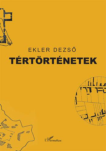 Ekler Dezső: Tértörténetek