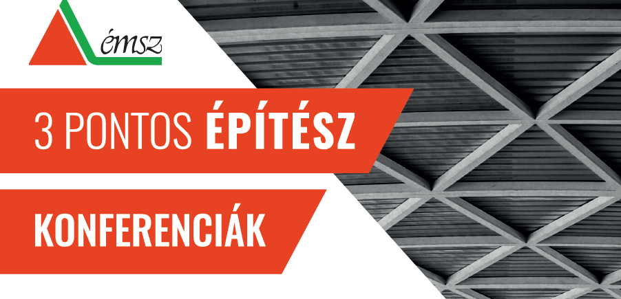 3 PONTOS ÉMSZ ÉPÍTÉSZ KONFERENCIÁK ORSZÁGOSAN AZ ÉMSZ SZERVEZÉSÉBEN